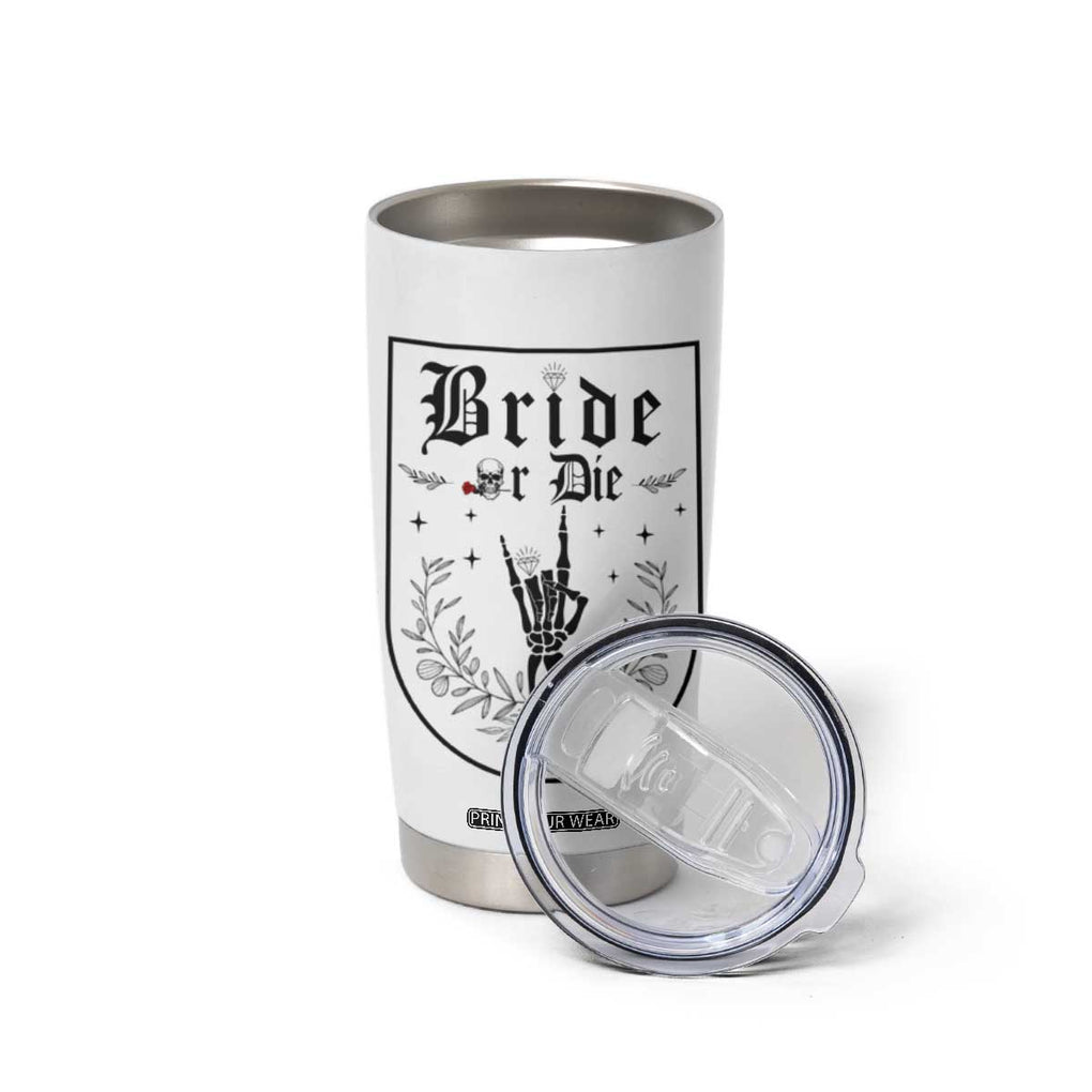 Bachelorette Party Decorations Tumbler Cup Bride or Die for Bridal Shower Funny Skeleton Hand TB10 Print Your Wear