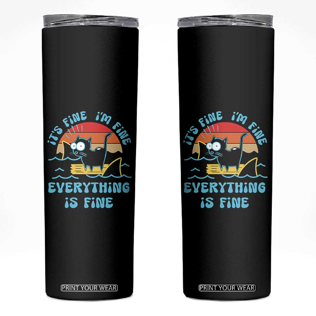 Funny Cat Skinny Tumbler It's Fine I'm Fine Everything Is Fine Meme Office Gag Gifts TB10 Black Print Your Wear