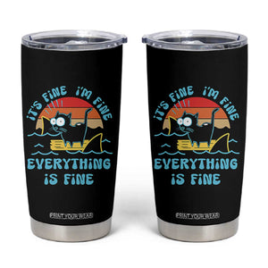 Funny Cat Tumbler Cup It's Fine I'm Fine Everything Is Fine Meme Office Gag Gifts TB10 Black Print Your Wear