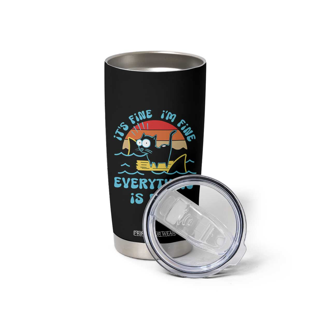 Funny Cat Tumbler Cup It's Fine I'm Fine Everything Is Fine Meme Office Gag Gifts TB10 Print Your Wear