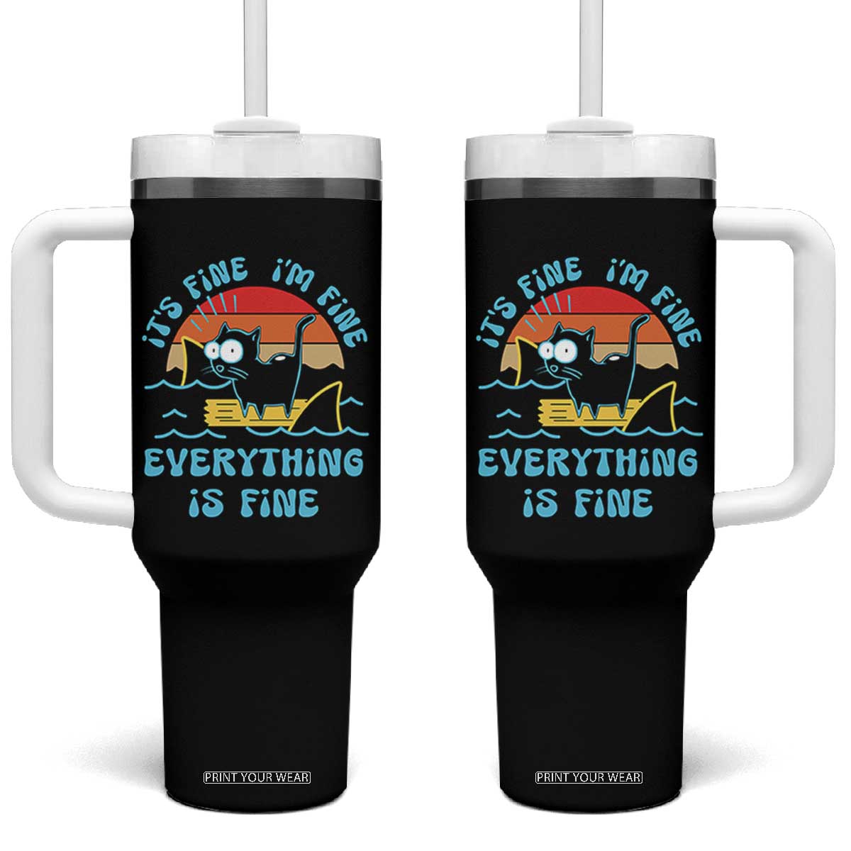 Funny Cat Tumbler With Handle It's Fine I'm Fine Everything Is Fine Meme Office Gag Gifts TB10 One Size: 40 oz Black Print Your Wear