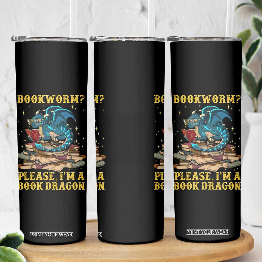 Dragons and Books Lovers Gifts Skinny Tumbler Bookworm Please I'm A Book Dragon Nerds TB10 Print Your Wear