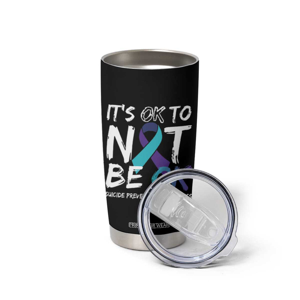 Suicide Prevention Awareness Tumbler Cup Teal Purple Ribbon It's Ok To Not Be Ok TB10 Print Your Wear