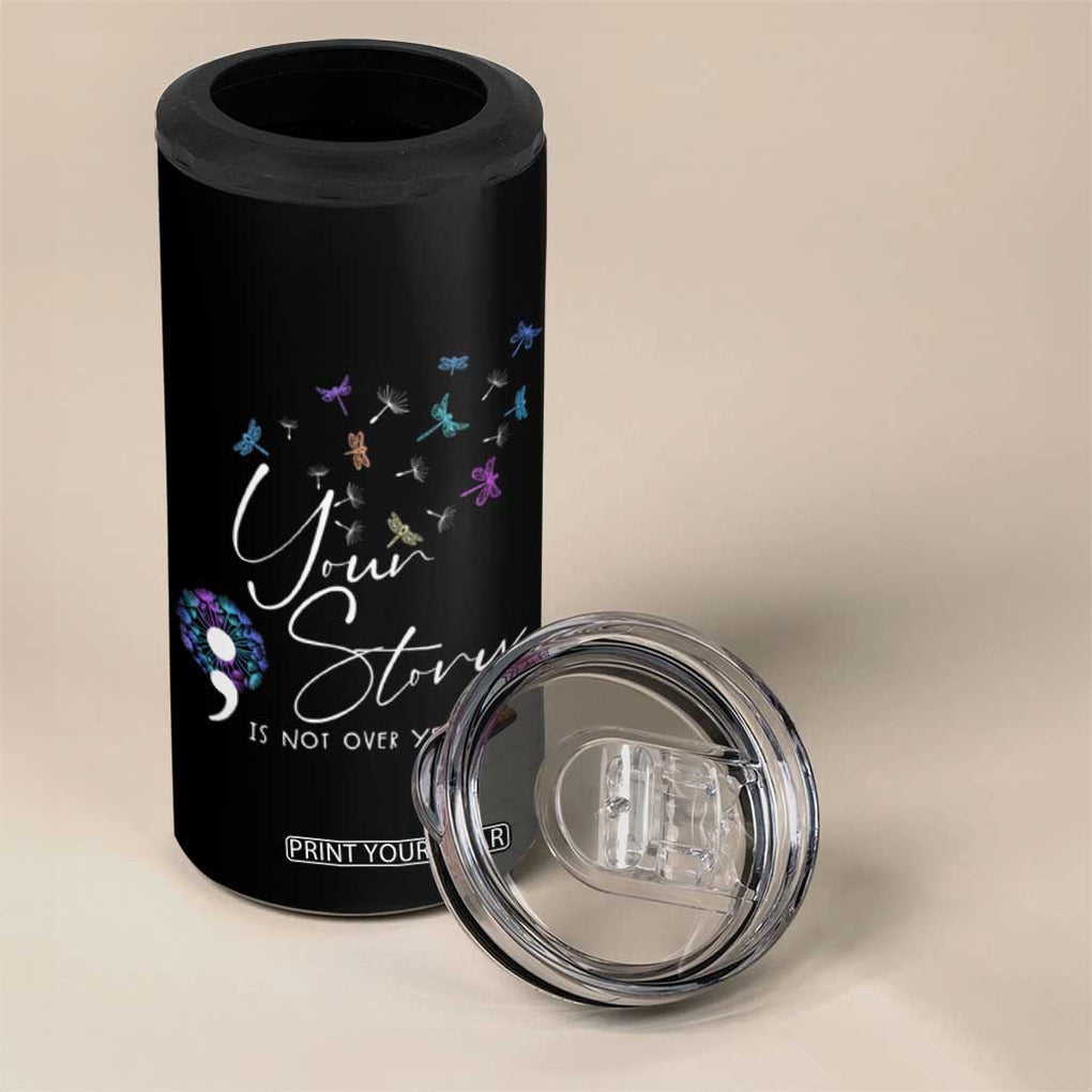 Suicide Prevention Awareness 4 in 1 Can Cooler Tumbler Teal Purple Dragonfly Your Story Is Not Over TB10 Print Your Wear