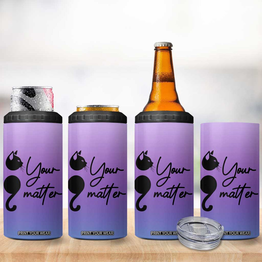 Suicide Prevention Awareness 4 in 1 Can Cooler Tumbler Teal Purple Semicolon Cat Your Matter Therapist Psychologist TB10 Print Your Wear
