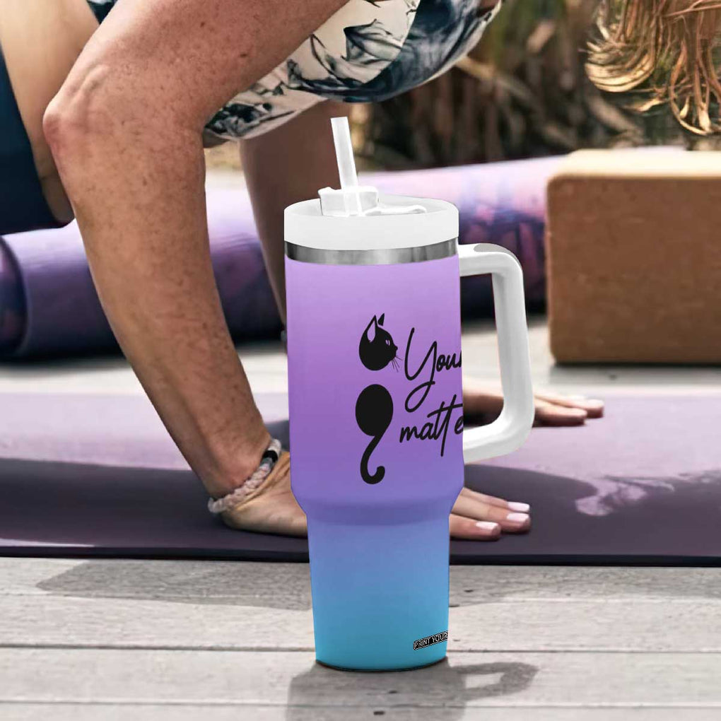 Suicide Prevention Awareness Tumbler With Handle Teal Purple Semicolon Cat Your Matter Therapist Psychologist TB10 Print Your Wear