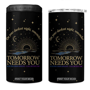 Tomorrow Needs You Suicide Prevention Awareness 4 in 1 Can Cooler Tumbler 988 You Are Enough TB10 One Size: 16 oz Black Print Your Wear