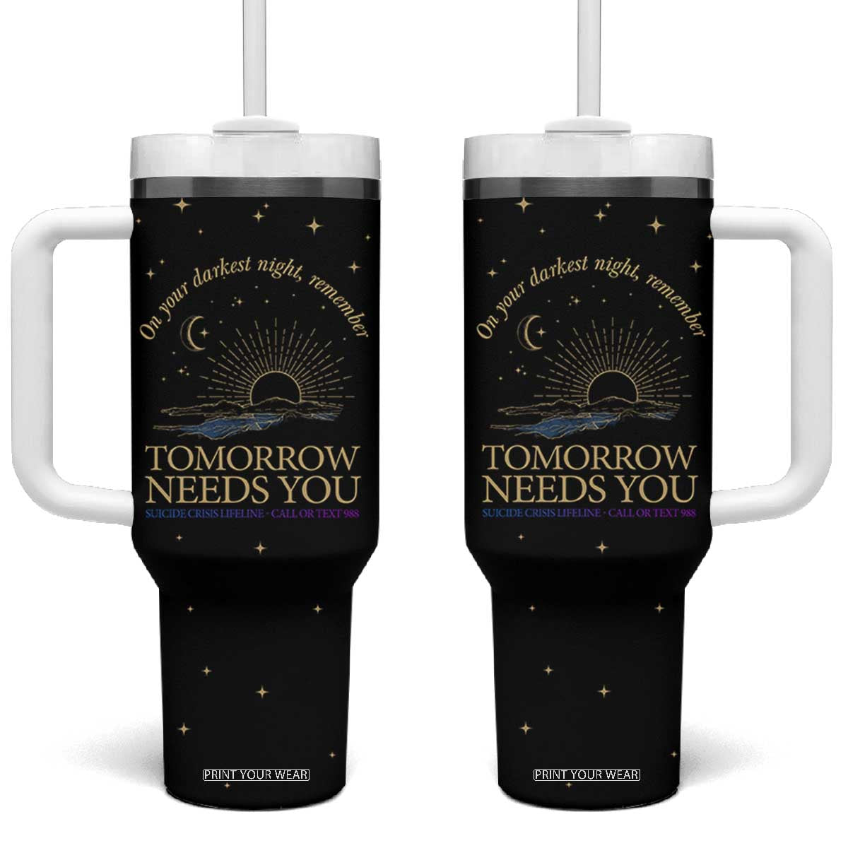 Tomorrow Needs You Suicide Prevention Awareness Tumbler With Handle 988 You Are Enough TB10 One Size: 40 oz Black Print Your Wear