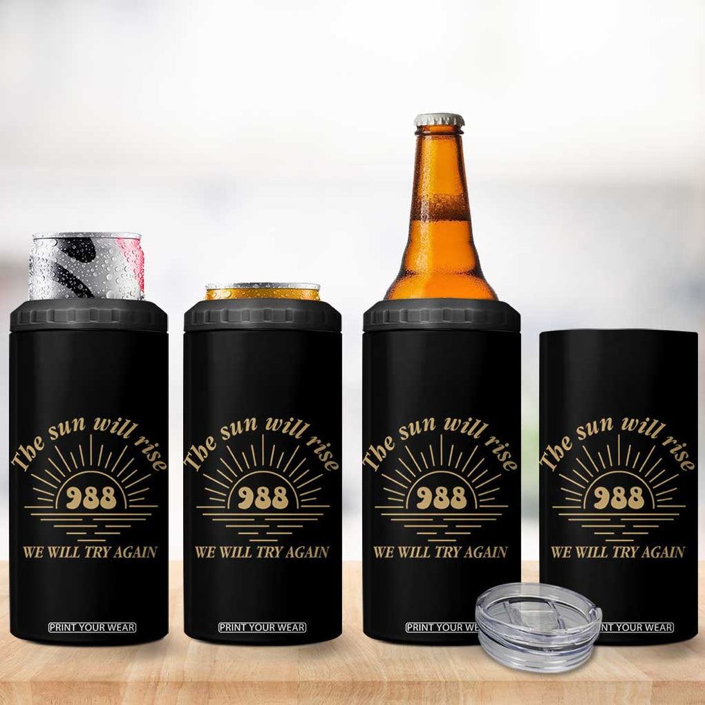 Suicide Prevention Awareness 4 in 1 Can Cooler Tumbler The Sun Will Rise We Will Try Again Positive Saying Inspirational Gifts TB10 Print Your Wear
