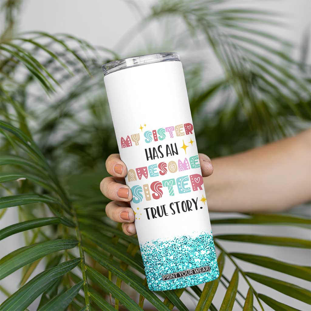 Sister Gifts From Sister Skinny Tumbler Funny Family Sibling TB10 Print Your Wear