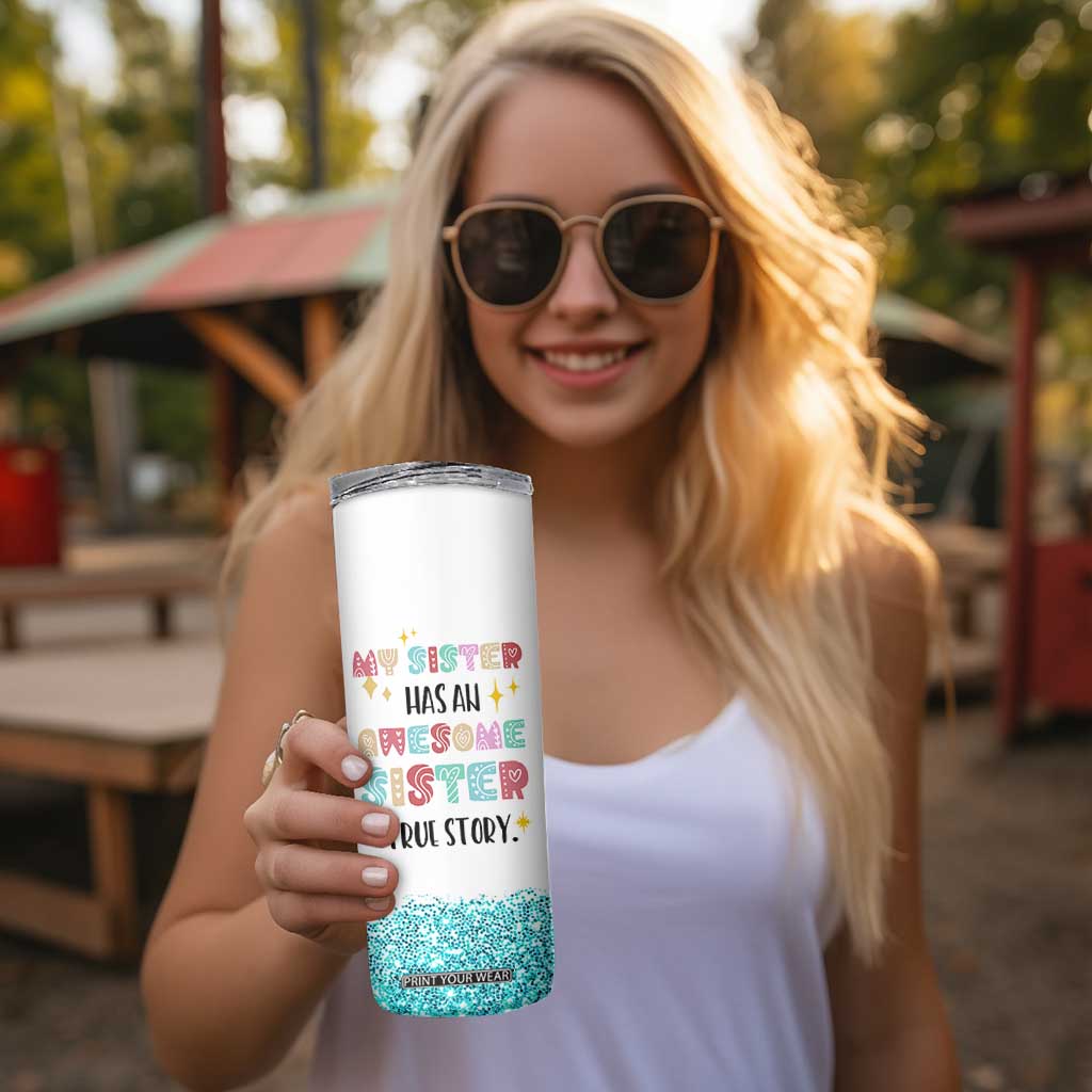Sister Gifts From Sister Skinny Tumbler Funny Family Sibling TB10 Print Your Wear