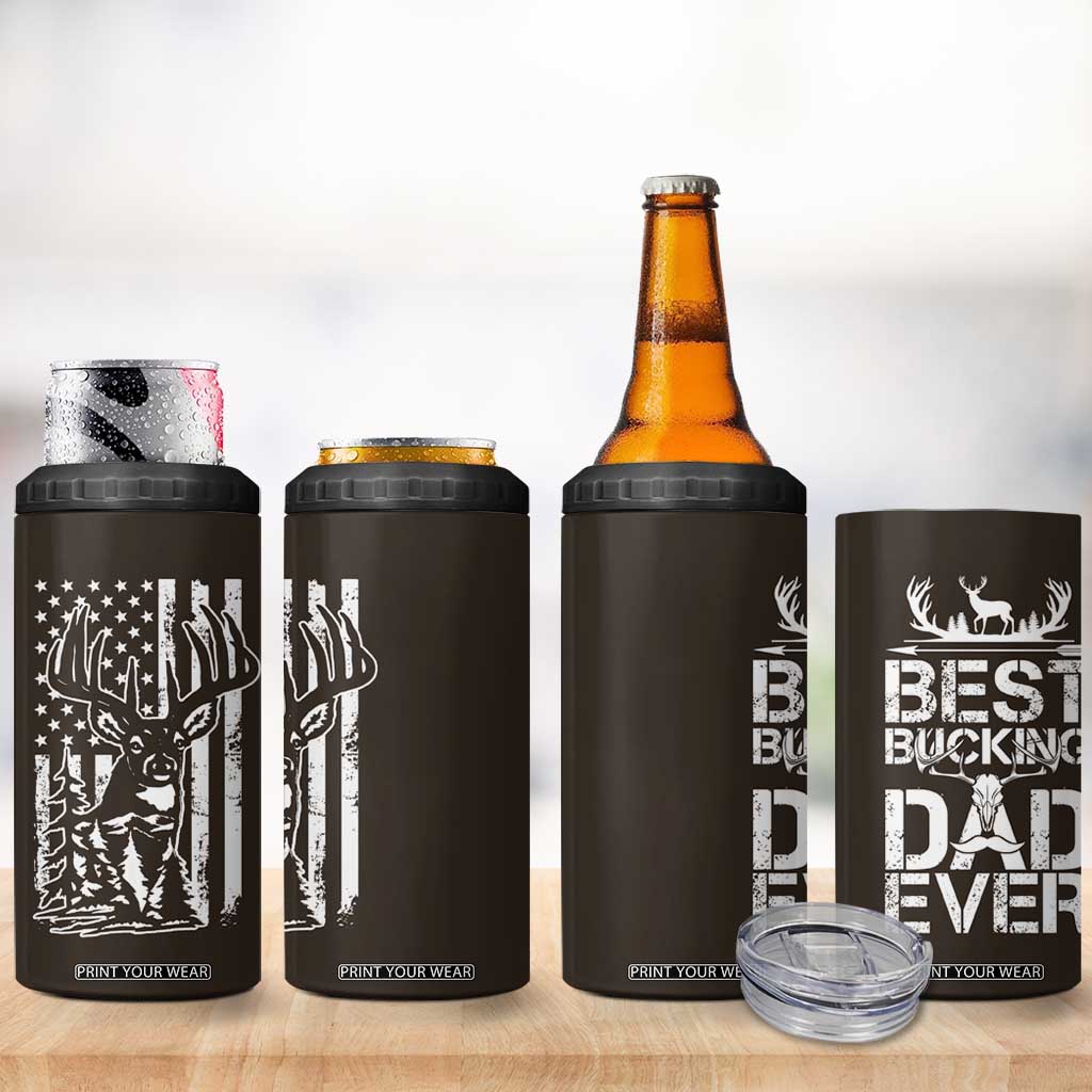 Deer Hunters 4 in 1 Can Cooler Tumbler Best Buckin' Dad Ever Funny Fathers Day Christmas Gifts for Dad TB10 Print Your Wear