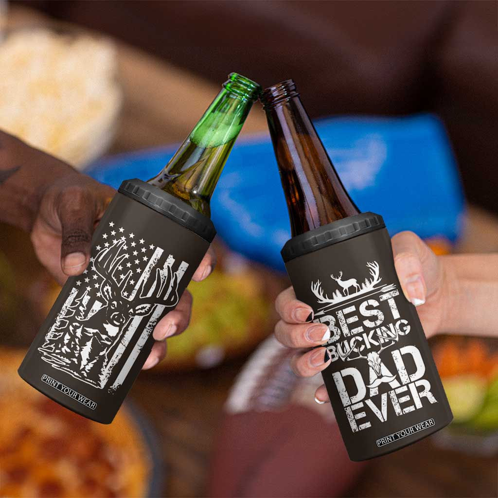 Deer Hunters 4 in 1 Can Cooler Tumbler Best Buckin' Dad Ever Funny Fathers Day Christmas Gifts for Dad TB10 Print Your Wear