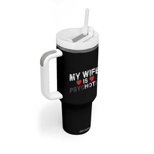 Funny Husband Tumbler With Handle My Wife Is Psychotic TB10 Print Your Wear