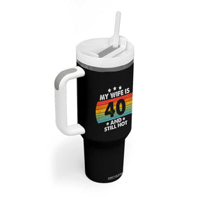 My Wife Is 40 And Still Hot Tumbler With Handle 40 Years Old 40th Birthday Of Her TB10 Print Your Wear