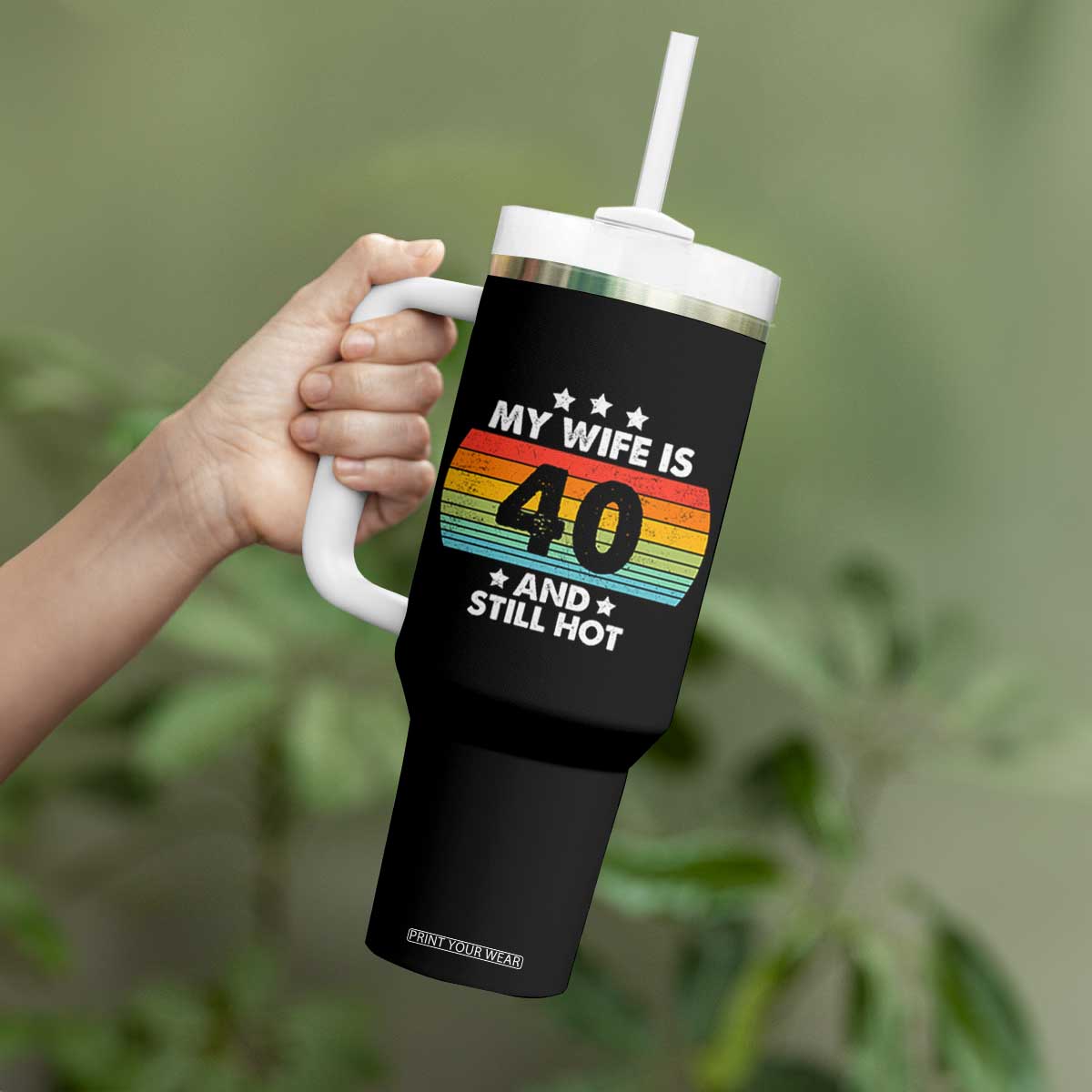 My Wife Is 40 And Still Hot Tumbler With Handle 40 Years Old 40th Birthday Of Her TB10 Print Your Wear