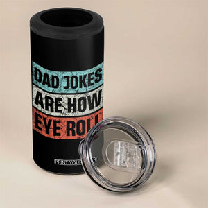 Christmas Gifts for Dad 4 in 1 Can Cooler Tumbler Dad Jokes Are How Eye Roll, Funny Father's Day Pun TB10 Print Your Wear