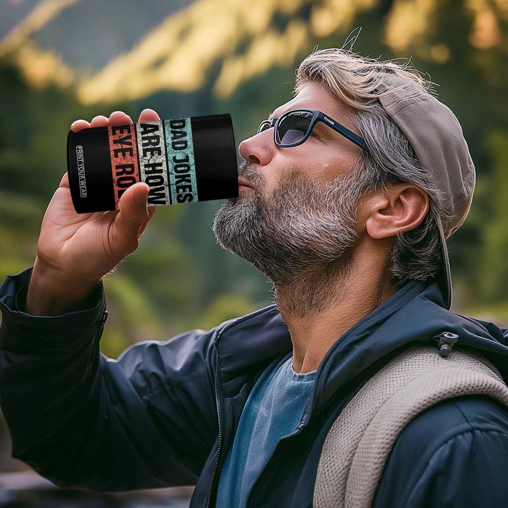 Christmas Gifts for Dad 4 in 1 Can Cooler Tumbler Dad Jokes Are How Eye Roll, Funny Father's Day Pun TB10 Print Your Wear