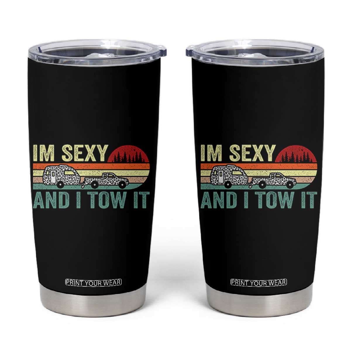 Funny Camping RV Tumbler Cup Im Sexy And I Tow It Vintage Camper Truck Leopard TB10 Black Print Your Wear