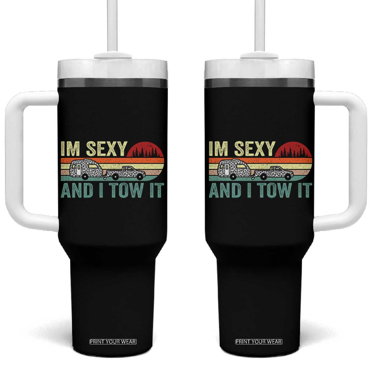 Funny Camping RV Tumbler With Handle Im Sexy And I Tow It Vintage Camper Truck Leopard TB10 One Size: 40 oz Black Print Your Wear