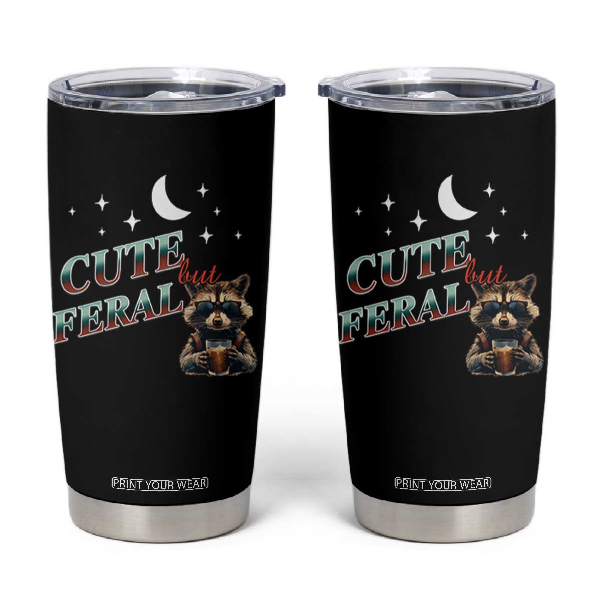 Funny Raccoon Cute But Feral Tumbler Cup Cute But Feral TB10 Black Print Your Wear