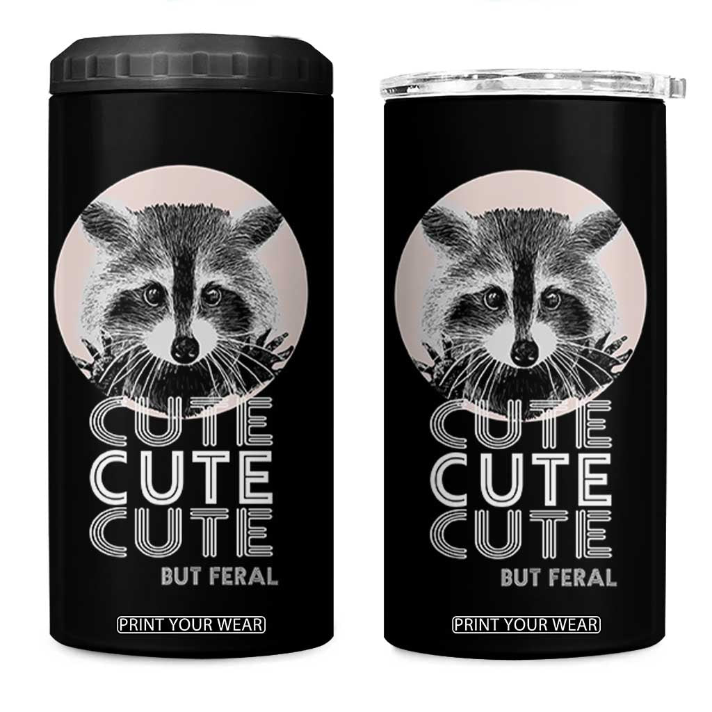 Cute Raccoon 4 in 1 Can Cooler Tumbler But Feral Gag Gift For Her TB10 One Size: 16 oz Black Print Your Wear