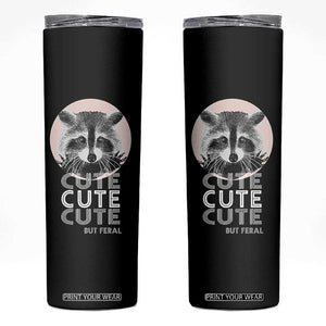 Cute Raccoon Skinny Tumbler But Feral Gag Gift For Her TB10 Black Print Your Wear