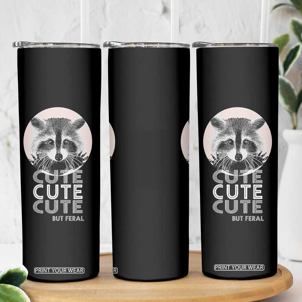 Cute Raccoon Skinny Tumbler But Feral Gag Gift For Her TB10 Print Your Wear
