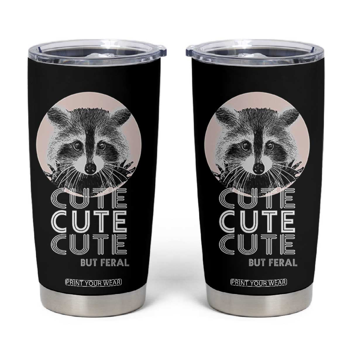 Cute Raccoon Tumbler Cup But Feral Gag Gift For Her TB10 Black Print Your Wear