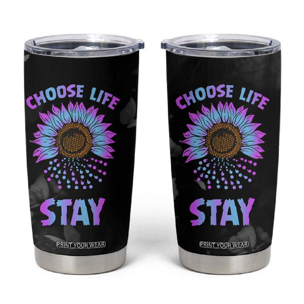 Suicide Prevention Awareness Tumbler Cup Teal Purple Sunflower Choose Life Stay Therapist Psychologist TB10 Black Print Your Wear