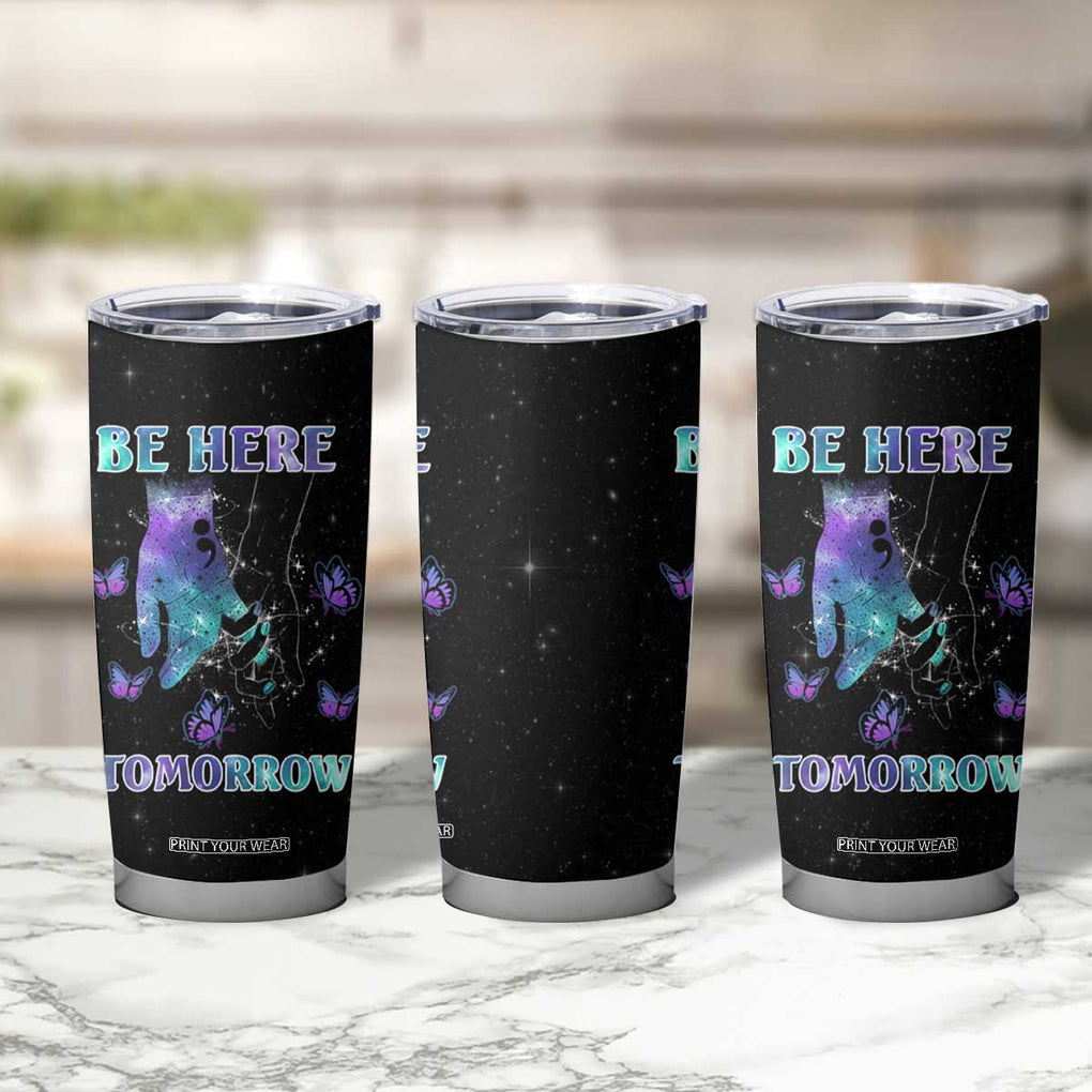 Suicide Prevention Awareness Tumbler Cup Teal Purple Semicolon Be Here Tomorrow Survivor TB10 Print Your Wear