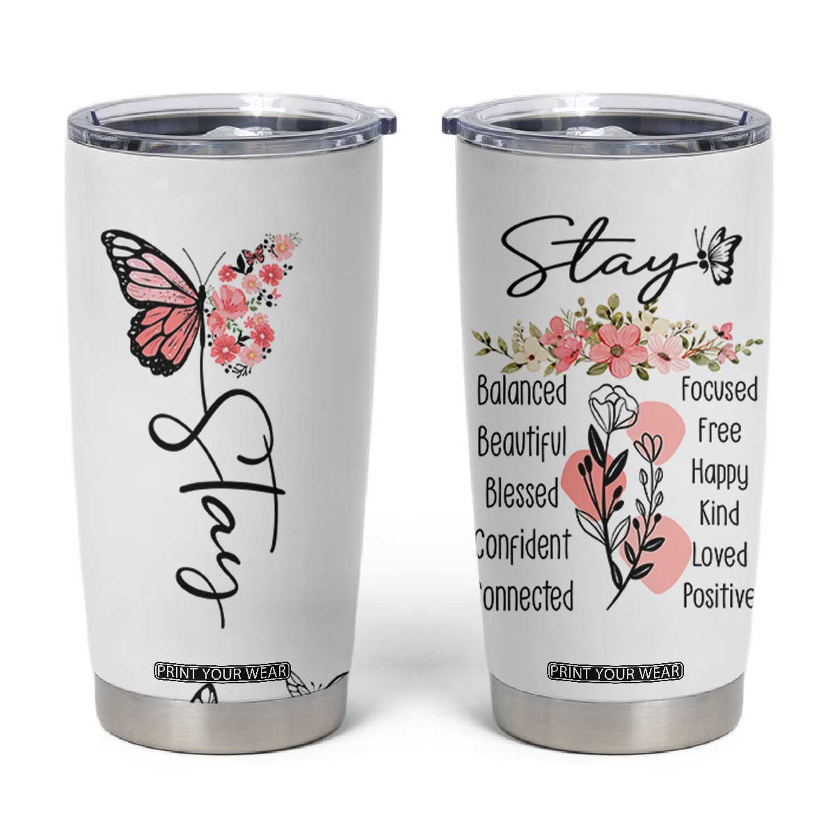 Mental Health Tumbler Cup Stay Inspiring Positive Motivational Quote Suicide Prevention TB10 White Print Your Wear