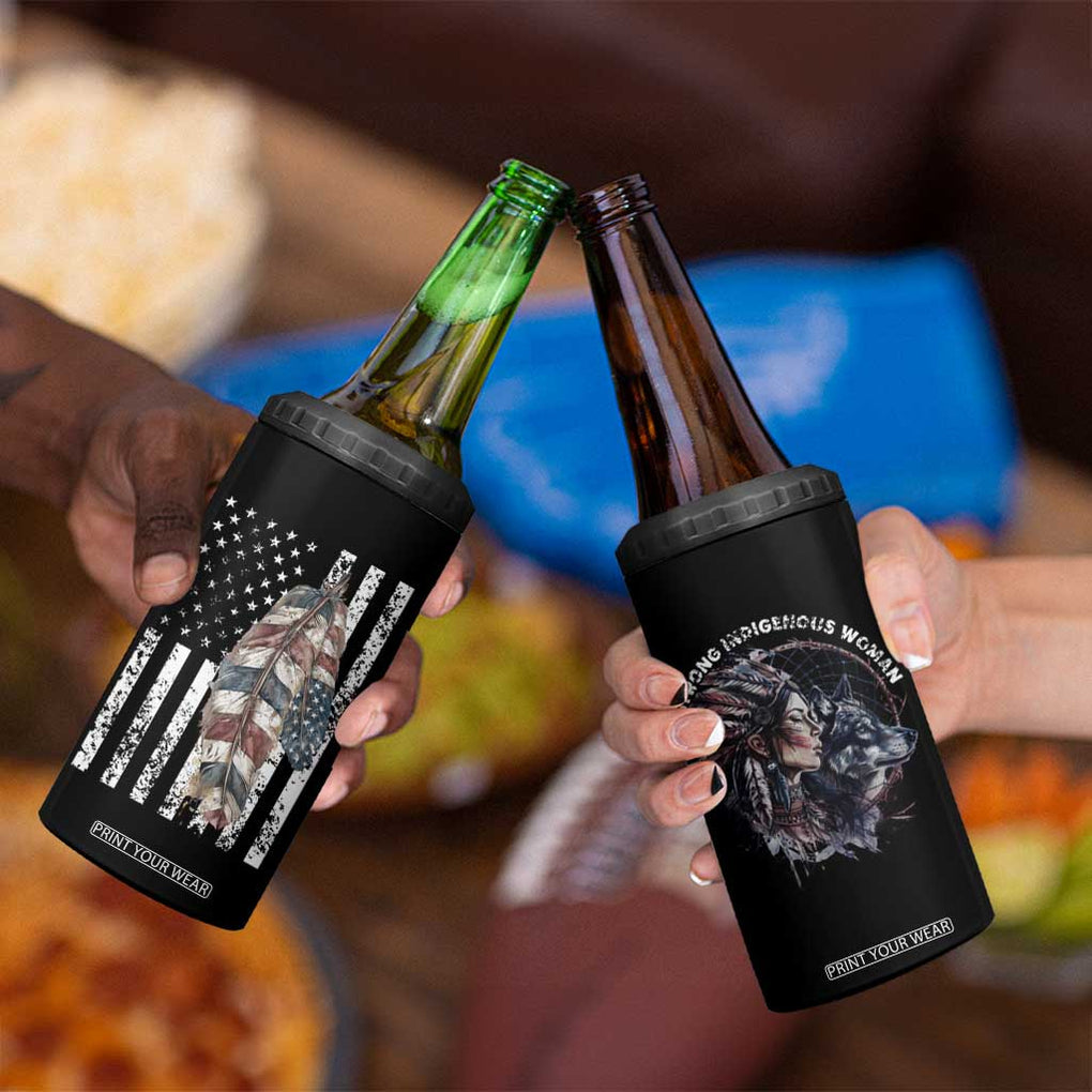 Native American Culture 4 in 1 Can Cooler Tumbler Strong Indigenous Women Feathers USA Flag TB10 Print Your Wear