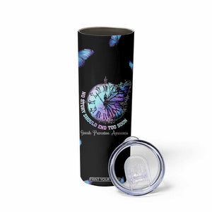 Suicide Prevention Awareness Skinny Tumbler Teal Purple Butterfly No Story Should End Too Soon TB10 Print Your Wear