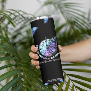Suicide Prevention Awareness Skinny Tumbler Teal Purple Butterfly No Story Should End Too Soon TB10 Print Your Wear