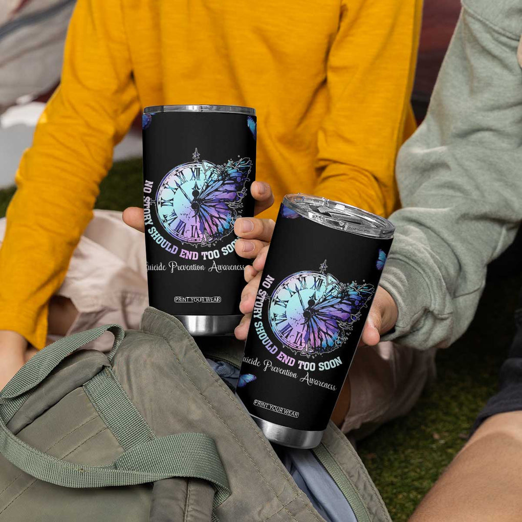 Suicide Prevention Awareness Tumbler Cup Teal Purple Butterfly No Story Should End Too Soon TB10 Print Your Wear