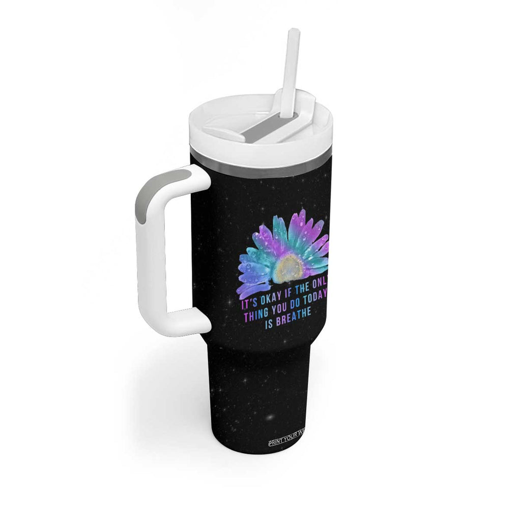 Suicide Prevention Awareness Tumbler With Handle Teal Purple Sunflower It's Okay If The Only Thing You Do Today Is Breathe TB10 Print Your Wear
