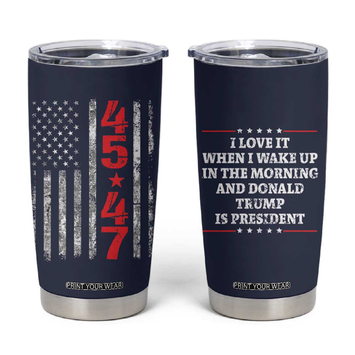 I Love When I Wake up.. And Trump is President 2024 Tumbler Cup 45 47 American Flag TB10 Navy Print Your Wear