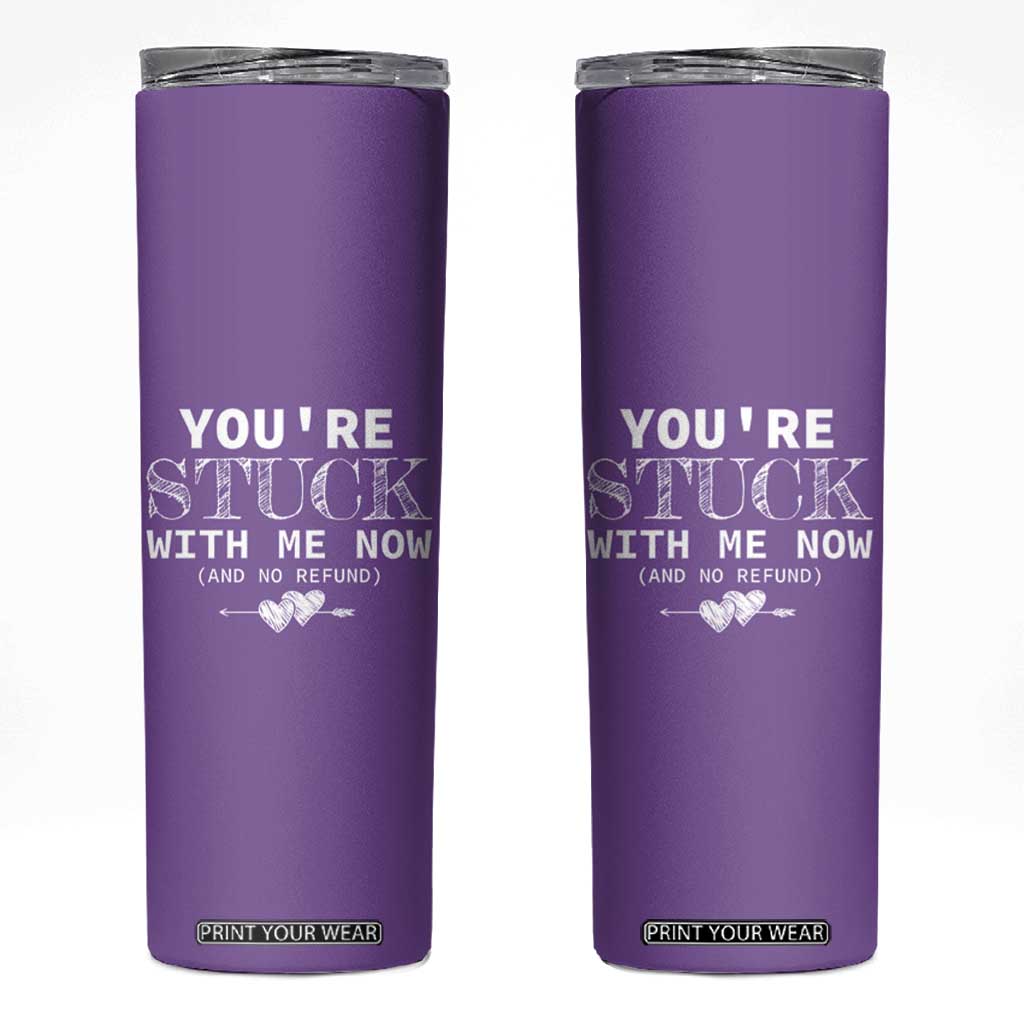 Anniversary Valentines Day Gifts Skinny Tumbler You're Stuck With Me Gift for Girlfriend TB10 Purple Print Your Wear