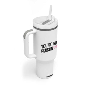 Valentines Day Gift For Her Tumbler With Handle You're My Person Pink Bow Coquette Simple Modern TB10 Print Your Wear