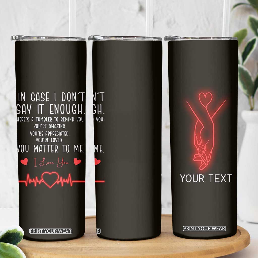 Personalized Love Gifts Skinny Tumbler Custome Name Love Reminder Anniversary Wedding Romantic Gifts TB10 Print Your Wear