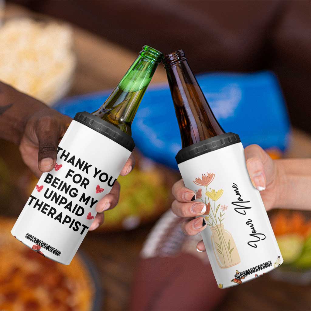 Personalized Thank You For Being My Unpaid Therapist 4 in 1 Can Cooler Tumbler Custome Name Coworker Best Friend Gift Flower TB10 Print Your Wear