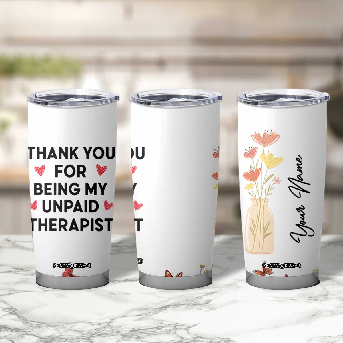 Personalized Thank You For Being My Unpaid Therapist Tumbler Cup Custome Name Coworker Best Friend Gift Flower TB10 Print Your Wear