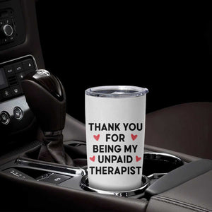 Personalized Thank You For Being My Unpaid Therapist Tumbler Cup Custome Name Coworker Best Friend Gift Flower TB10 Print Your Wear