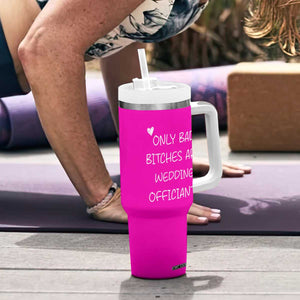 Wedding Officiant Gift Tumbler With Handle Only Bad Bitches Are Wedding Officiants Hot Pink TB10 Print Your Wear