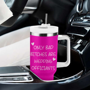Wedding Officiant Gift Tumbler With Handle Only Bad Bitches Are Wedding Officiants Hot Pink TB10 Print Your Wear