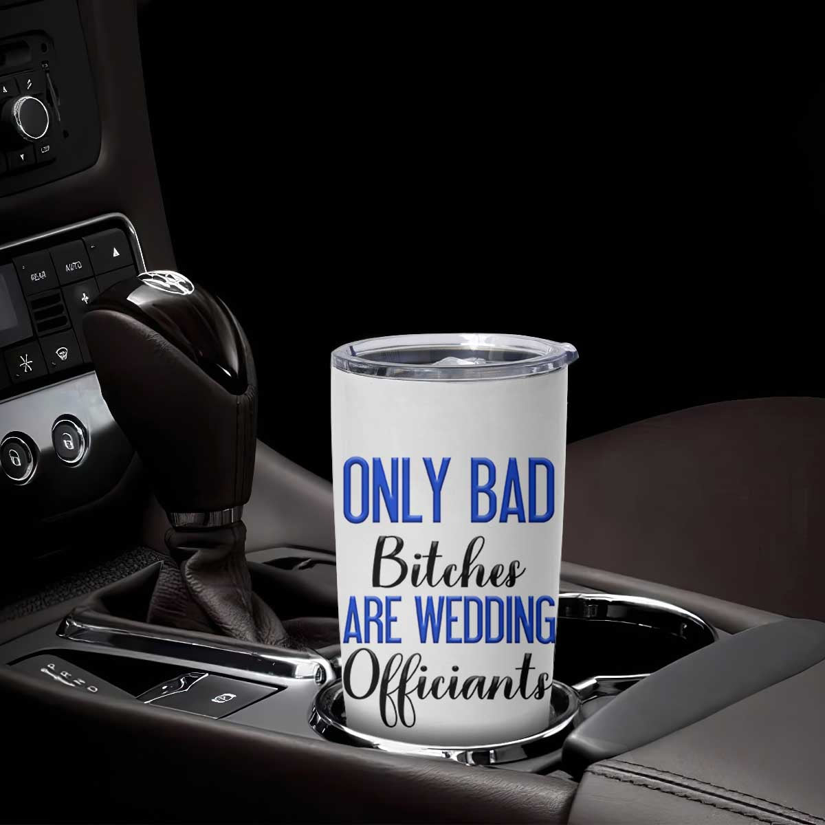 Funny Wedding Officiant Gift Tumbler Cup Only Bad Bitches Are Wedding Officiants TB10 Print Your Wear
