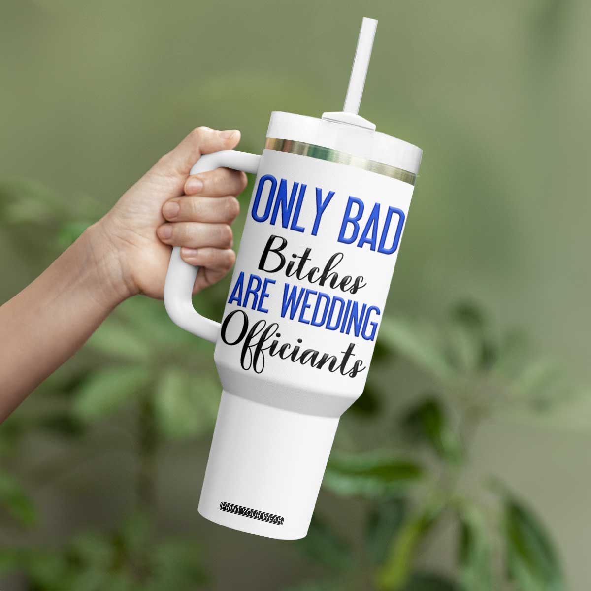 Funny Wedding Officiant Gift Tumbler With Handle Only Bad Bitches Are Wedding Officiants TB10 Print Your Wear