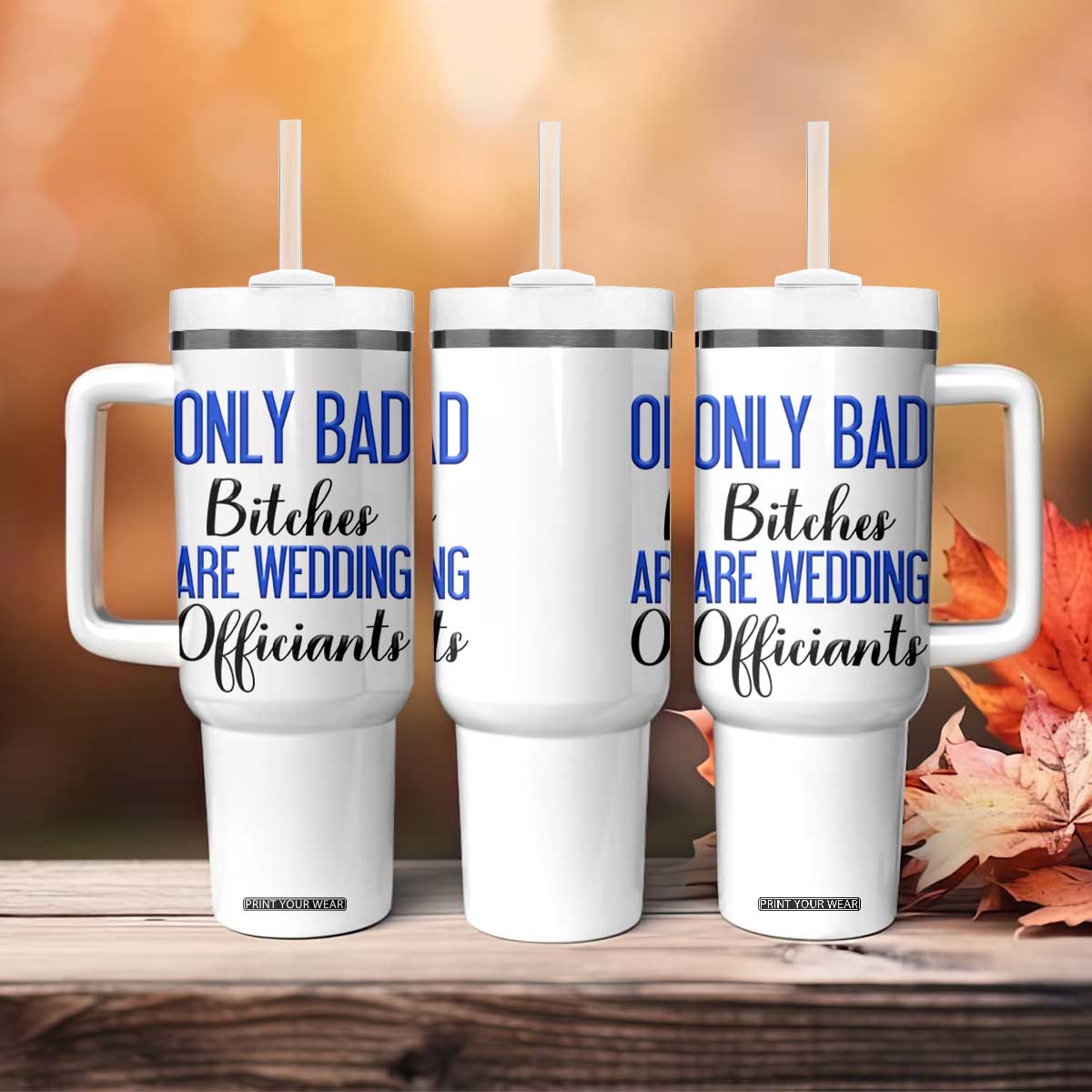 Funny Wedding Officiant Gift Tumbler With Handle Only Bad Bitches Are Wedding Officiants TB10 Print Your Wear