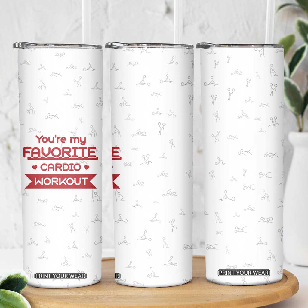 Valentines Gifts for Her Skinny Tumbler You're My Favorite Cardio Workout TB10 Print Your Wear